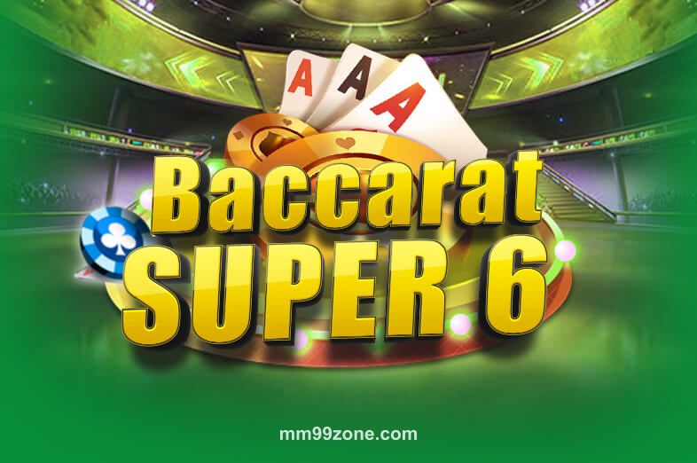 Hình ảnh Baccarat Super 6 tại mm99zone